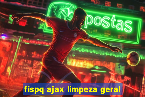 fispq ajax limpeza geral